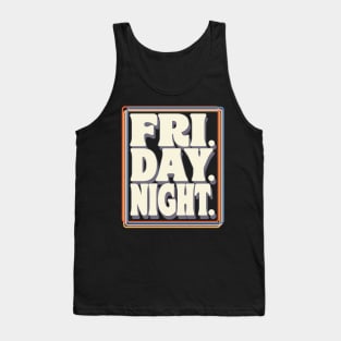 FRI.DAY.NIGHT Tank Top